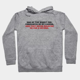 Worst Performance Hoodie